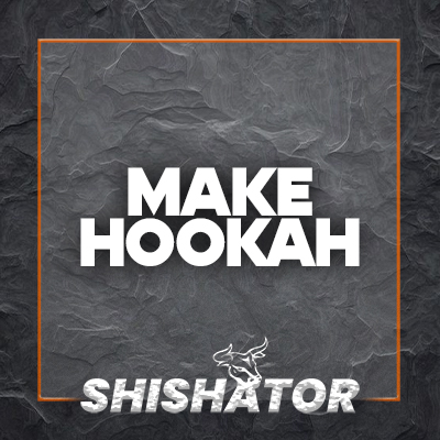 MAKE HOOKAH